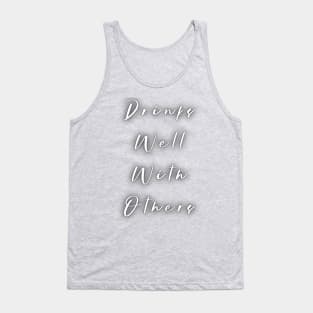 Drinks Well with Others Tank Top